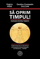 Să oprim timpul!  - pledoarie pentru tinereţe 