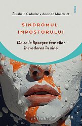 Sindromul impostorului  - de ce le lipseşte femeilor încrederea în sine 
