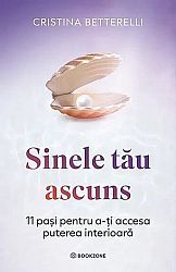 Sinele tău ascuns  - 11 paşi pentru a-ţi accesa puterea interioară 