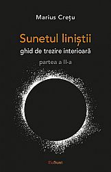 Sunetul liniştii - partea a II-a  - ghid de trezire interioară 