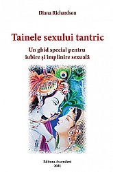 Tainele sexului tantric  - un ghid special pentru iubire şi împlinire sexuală 
