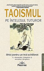 Taoismul pe înţelesul tuturor  - ghid pentru un trai echilibrat 