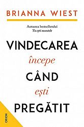 Vindecarea începe când eşti pregătit 