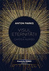 Visul eternităţii  - Cartea Nuréei, volumul 1 din seria Cronicile ǦÍRKÙ 