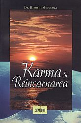 Karma şi reîncarnarea  - o cheie a evoluţiei spirituale şi a iluminării 