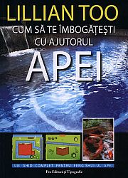 Cum să devii bogat cu ajutorul apei  - ghid complet de Feng Shui al apei 