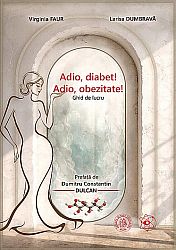 Adio, diabet! Adio, obezitate! - ghid de lucru