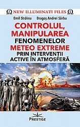 Controlul, manipularea fenomenelor meteo extreme prin intervenţii active în atmosferă