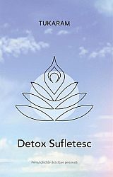 Detox sufletesc  - primul ghid de dezvăţare personală 