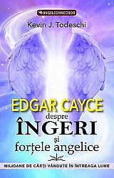 Edgar Cayce despre îngeri şi forţele angelice 
