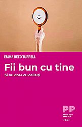 Fii bun cu tine şi nu doar cu ceilalţi 