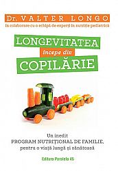 Longevitatea începe din copilărie - un inedit program nutriţional de familie, pentru o viaţă lungă şi sănătoasă