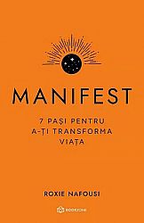 Manifest  - 7 paşi pentru a-ţi transforma viaţa 
