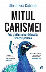 Mitul carismei  - arta şi ştiința de a-ţi dezvolta farmecul personal 
