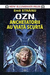 OZN anchetatorii au viaţă scurtă