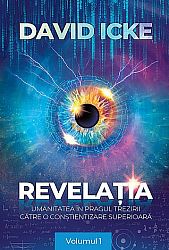 Revelaţia -  vol. 1  - umanitatea în pragul trezirii către o conştientizare superioară 