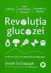 Revoluţia glucozei  - echilibrarea glicemiei poate să-ţi schimbe viaţa! 