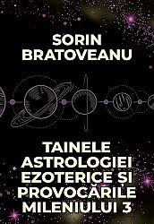 Tainele astrologiei ezoterice şi provocările mileniului 3 