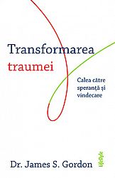 Transformarea traumei  - calea către speranţă şi vindecare 