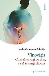 Vinovăţia  - cum să te ierţi pe tine, ca să te simţi eliberat 