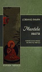 Muntele sacru - iniţiere în doctrinele secrete ale Tibetului - ed. a II-a