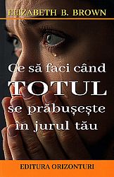 Ce să faci când totul se prăbuşeşte în jurul tău 