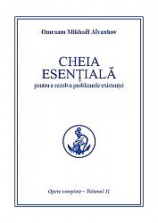 Cheia esenţială pentru a rezolva problemele existenţei - opere complete - vol. 11