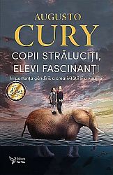 Copii străluciţi, elevi fascinanţi  - importanţa gândirii, a creativităţii şi a viselor 