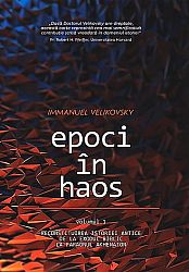 Epoci în haos - volumul 1 - cartonată - reconstituirea istoriei antice de la Exodul biblic la faraonul Akhenaton