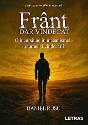 Frânt, dar vindecat  - o incursiune în mecanismele traumei şi vindecării 