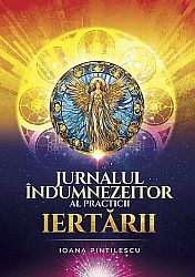 Jurnalul îndumnezeitor al practicii iertării