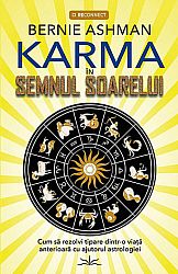 Karma în semnul soarelui  - cum să rezolvi tipare dintr-o viaţă anterioară cu ajutorul astrologiei 