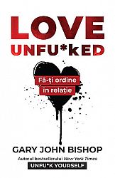 Love Unfu*ked  - fă-ţi ordine în varza din relaţie 