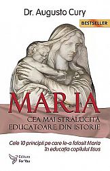Maria, cea mai stralucită educatoare din istorie  - o viziune a psihologiei, psihiatriei şi pedagogiei asupra celei mai vestite şi mai necunoscute femei din istorie 