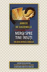 Mergi spre tine însuţi  - vocaţia divină a Omului 