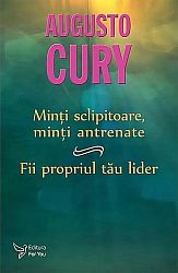 Minţi sclipitoare, minţi antrenate - Fii propriul tău lider 