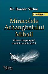 Miracolele arhanghelului Mihail  - un îndrumar despre îngerul curajului, protecţiei şi păcii 