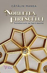 Nobleţea firescului  - închizând ochii, de fapt îi deschizi 