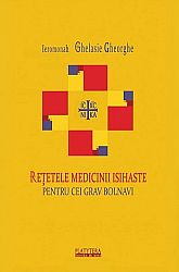 Reţetele medicinei isihaste pentru cei grav bolnavi 