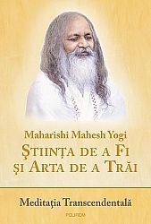 Ştiinţa de a fi şi arta de a trăi - Meditaţia Transcendentală