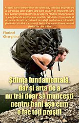 Ştiinţa fundamentală, dar şi arta de a nu trăi doar să munceşti pentru bani aşa cum o fac toţi proştii 