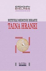 Taina hranei  - reţetele medicinii isihaste 