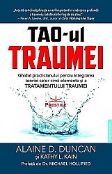 TAO-ul traumei  - ghidul practicianului pentru integrarea teoriei celor cinci elemente şi a tratamentul traumei 