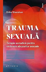 Trauma sexuală  - terapie somatică pentru victimele abuzurilor sexuale 