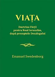 Viaţa  - Doctrina Vieţii pentru Noul Ierusalim, după preceptele Decalogului 