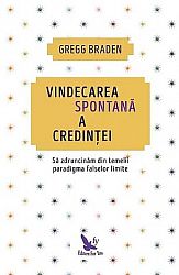 Vindecarea spontană a credinţei  - să zdruncinăm din temelii paradigma falselor limite 