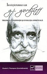 Învăţăturile lui G.I. Gurdjieff - trezirea conştiinţei şi evoluţia spirituală