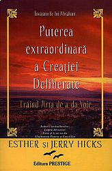 Puterea extraordinară a creaţiei deliberate  - trăind arta de a da voie 