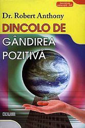 Dincolo de gândirea pozitivă 