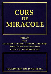Curs de Miracole  - Text - Culegere de exerciţii pentru studenţi - Manual pentru profesori 
